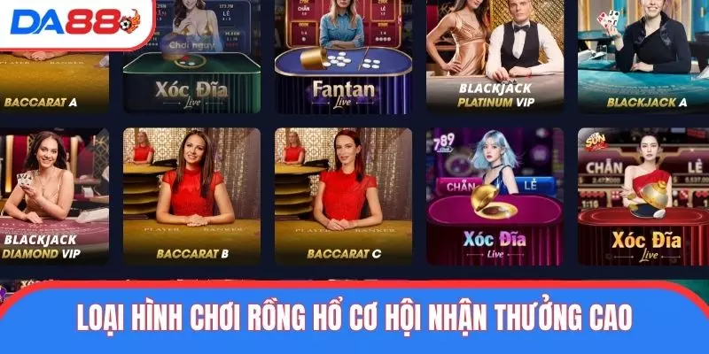 Loại hình chơi rồng hổ cơ hội nhận thưởng cao
