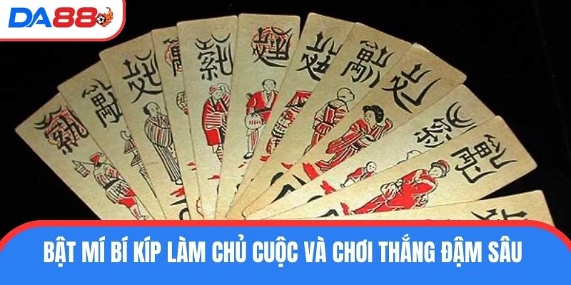 Bật mí bí kíp làm chủ cuộc và chơi thắng đậm sâu 