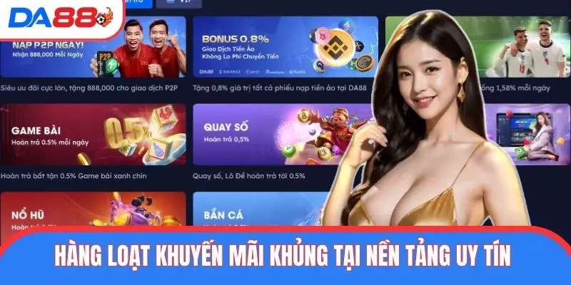 Hàng loạt khuyến mãi khủng tại nền tảng uy tín 