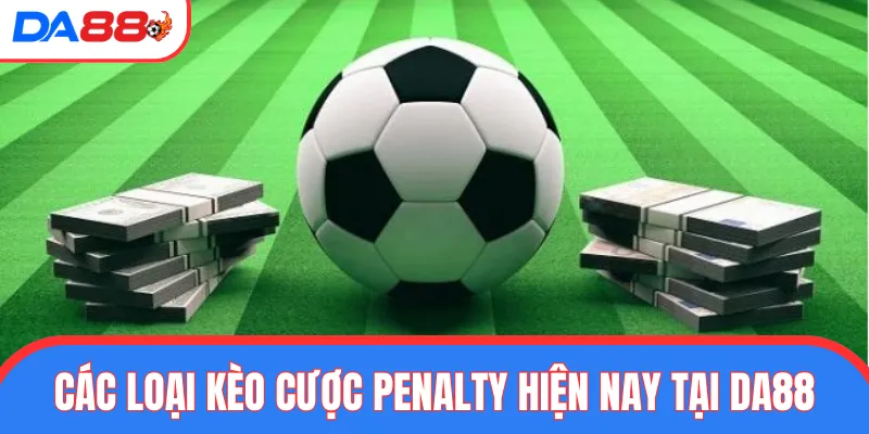 Các loại cược kèo Penalty hiện nay