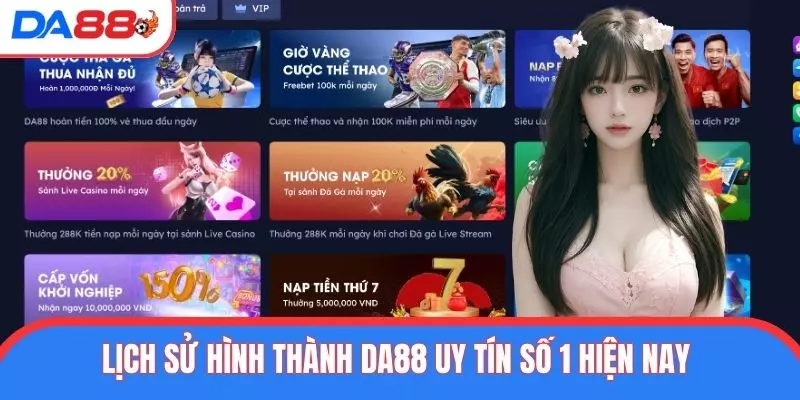 Lịch sử hình thành DA88 uy tín số 1 hiện nay 