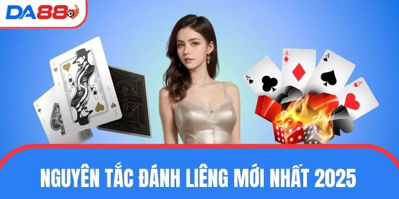 Nguyên tắc đánh liêng mới nhất trong năm 2025