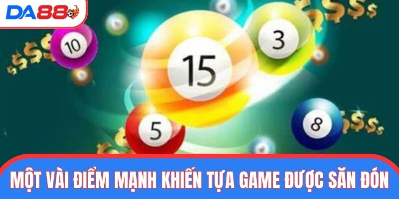 Một vài điểm mạnh khiến tựa game được săn đón